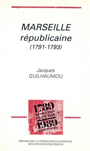 Marseille Républicaine : 1791-1793