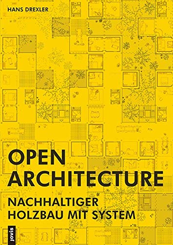 Hans Drexler Open Architecture, Nachhaltiger Holzbau Mit System