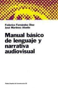 Manual básico de lenguaje y narrativa audiovisual (Comunicación)