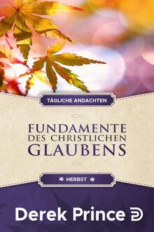 Tägliche Andachten: Fundamente des christlichen Glaubens - Herbst