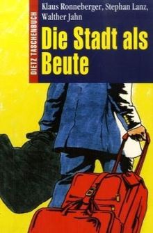 Dietz Taschenbücher, Bd.83, Die Stadt als Beute