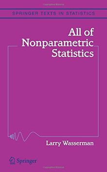 All of Nonparametric Statistics: A Concise Course in Nonparametric Statistical Inference (Springer Texts in Statistics)