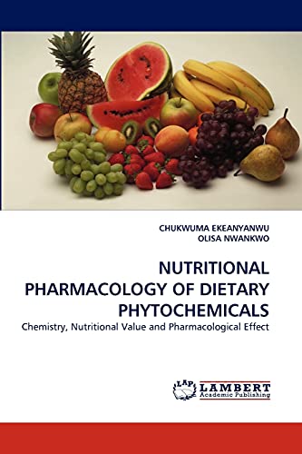 NUTRITIONAL PHARMACOLOGY OF DIETARY PHYTOCHEMICALS: Chemistry, Nutritional Value and Pharmacological Effect