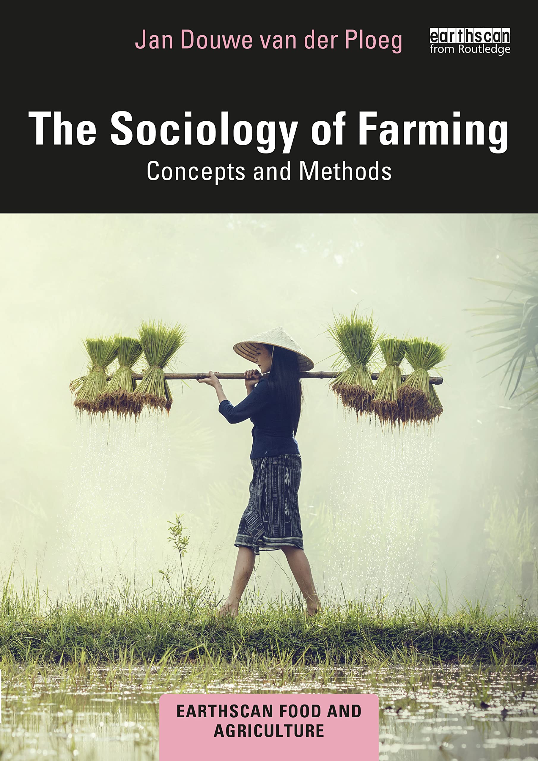 The Sociology of Farming: Concepts and Methods (Earthscan Food and Agriculture)