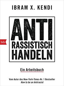 Antirassistisch handeln.: Ein Arbeitsbuch