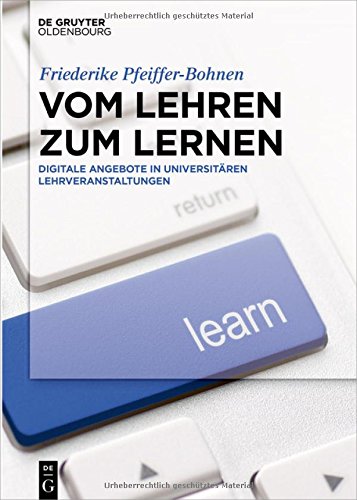 Vom Lehren zum Lernen: Digitale Angebote in universitären Lehrveranstaltungen