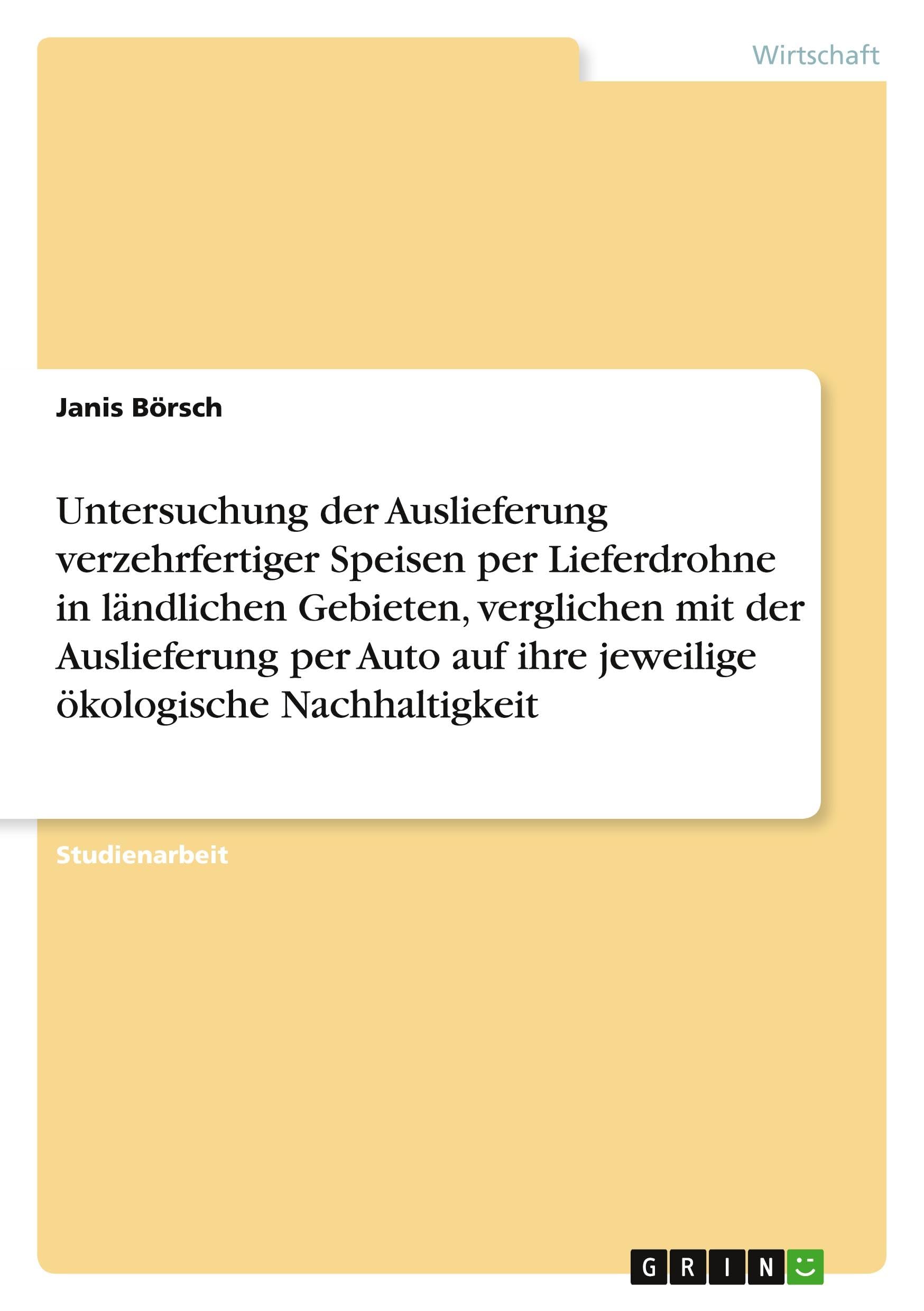 Untersuchung der Auslieferung verzehrfertiger Speisen per Lieferdrohne in ländlichen Gebieten, verglichen mit der Auslieferung per Auto auf ihre jeweilige ökologische Nachhaltigkeit