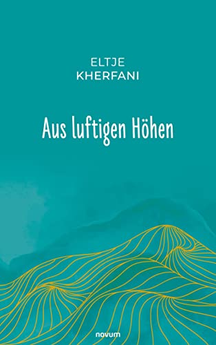 Aus luftigen Höhen - Eltje Kherfani Kartoniert (TB)