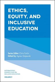 Ethics, Equity, and Inclusive Education (International Perspectives on Inclusive Education, 9, Band 9)