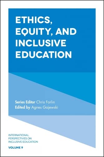 Ethics, Equity, and Inclusive Education (International Perspectives on Inclusive Education, 9, Band 9)