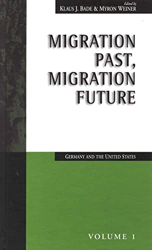 Migration Past, Migration Future: Germany and the United States (Migration & Refugees)