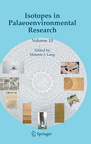 Isotopes in Palaeoenvironmental Research (Developments in Paleoenvironmental Research, 10, Band 10)