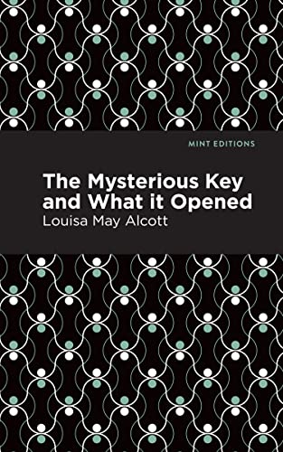 The Mysterious Key and What it Opened (Mint Editions―Crime, Thrillers and Detective Work)