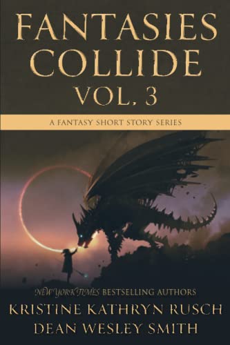 Fantasies Collide, Vol. 3: A Fantasy Short Story Series