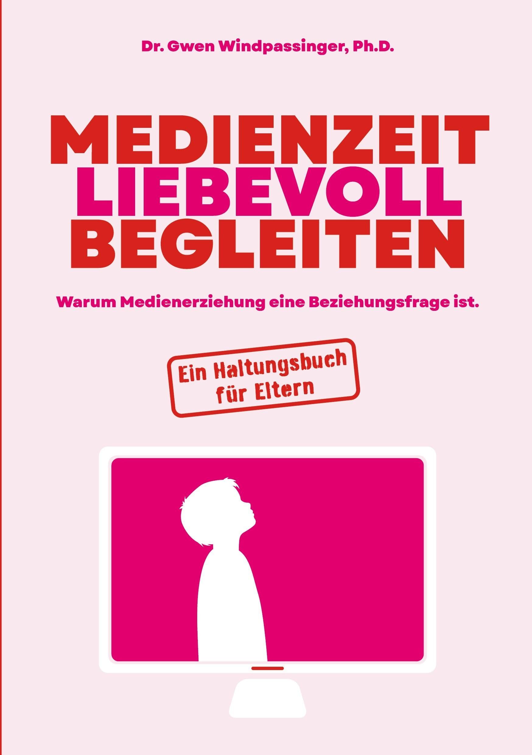 Medienzeit liebevoll begleiten - Neuware