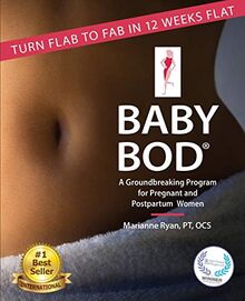 Baby Bod: Turn Flab to Fab in 12 Weeks Flat!