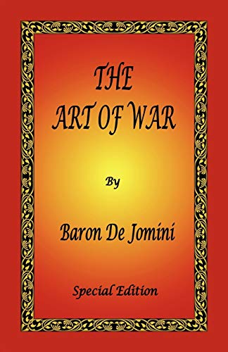 De Jomini, Antoine Henri The Art Of War By Baron De Jomini - Special Edition
