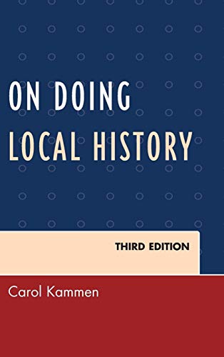On Doing Local History, Third Edition (American Association for State and Local History)