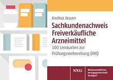 Sachkundenachweis Freiverkäufliche Arzneimittel: 100 Lernkarten zur Prüfungsvorbereitung (IHK)