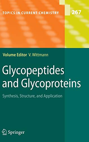 Glycopeptides and Glycoproteins: Synthesis, Structure, and Application (Topics in Current Chemistry, 267, Band 267)