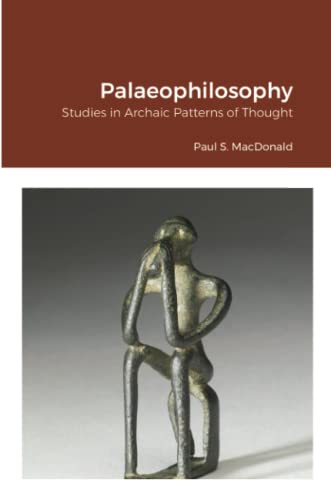 Palaeophilosophy: Studies in Archaic Patterns of Thought