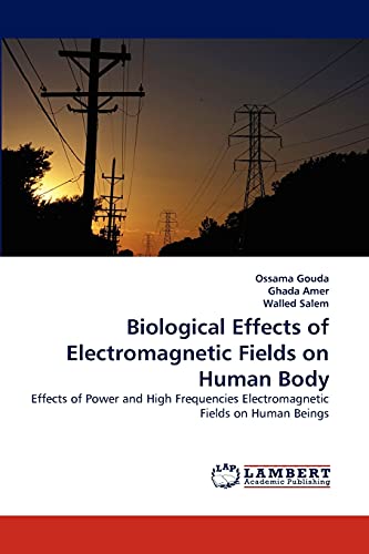 Biological Effects of Electromagnetic Fields on Human Body: Effects of Power and High Frequencies Electromagnetic Fields on Human Beings
