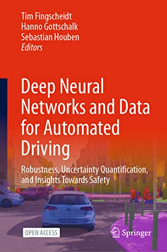 Deep Neural Networks and Data for Automated Driving: Robustness, Uncertainty Quantification, and Insights Towards Safety