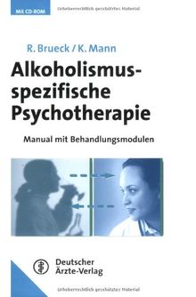 Alkoholismusspezifische Psychotherapie: Manual mit Behandlungsmodulen