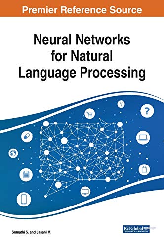 Neural Networks for Natural Language Processing (Advances in Computer and Electrical Engineering)