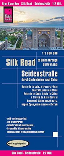 Reise Know-How Landkarte Seidenstraße - Durch Zentralasien nach China ...