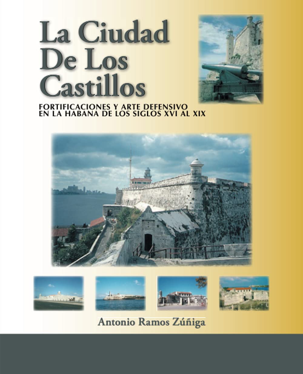 La Ciudad de los Castillos: Fortificaciones y Arte Defensivo en la Habana de los Siglos XVI al XIX