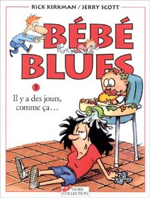 Bébé blues. Vol. 3. Il y a des jours comme ça...