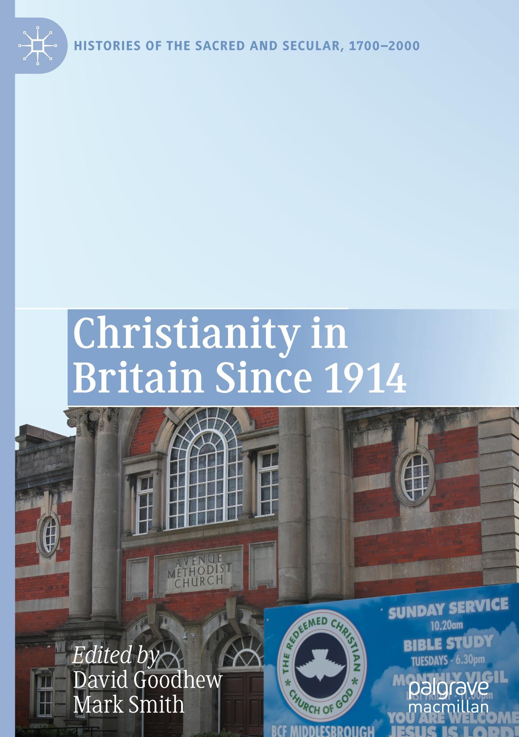 Christianity in Britain Since 1914 (Histories of the Sacred and Secular, 1700–2000)