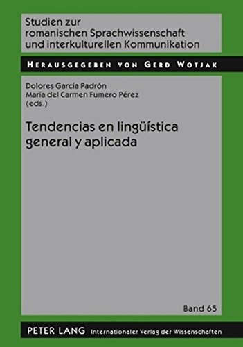 Tendencias en lingüística general y aplicada (Studien zur romanischen Sprachwissenschaft und interkulturellen Kommunikation)