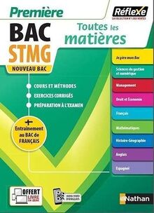 Bac STMG, première : toutes les matières : nouveau bac + entraînement au bac de français