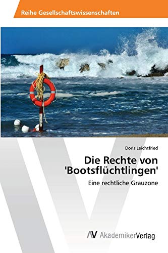 Die Rechte von 'Bootsflüchtlingen': Eine rechtliche Grauzone