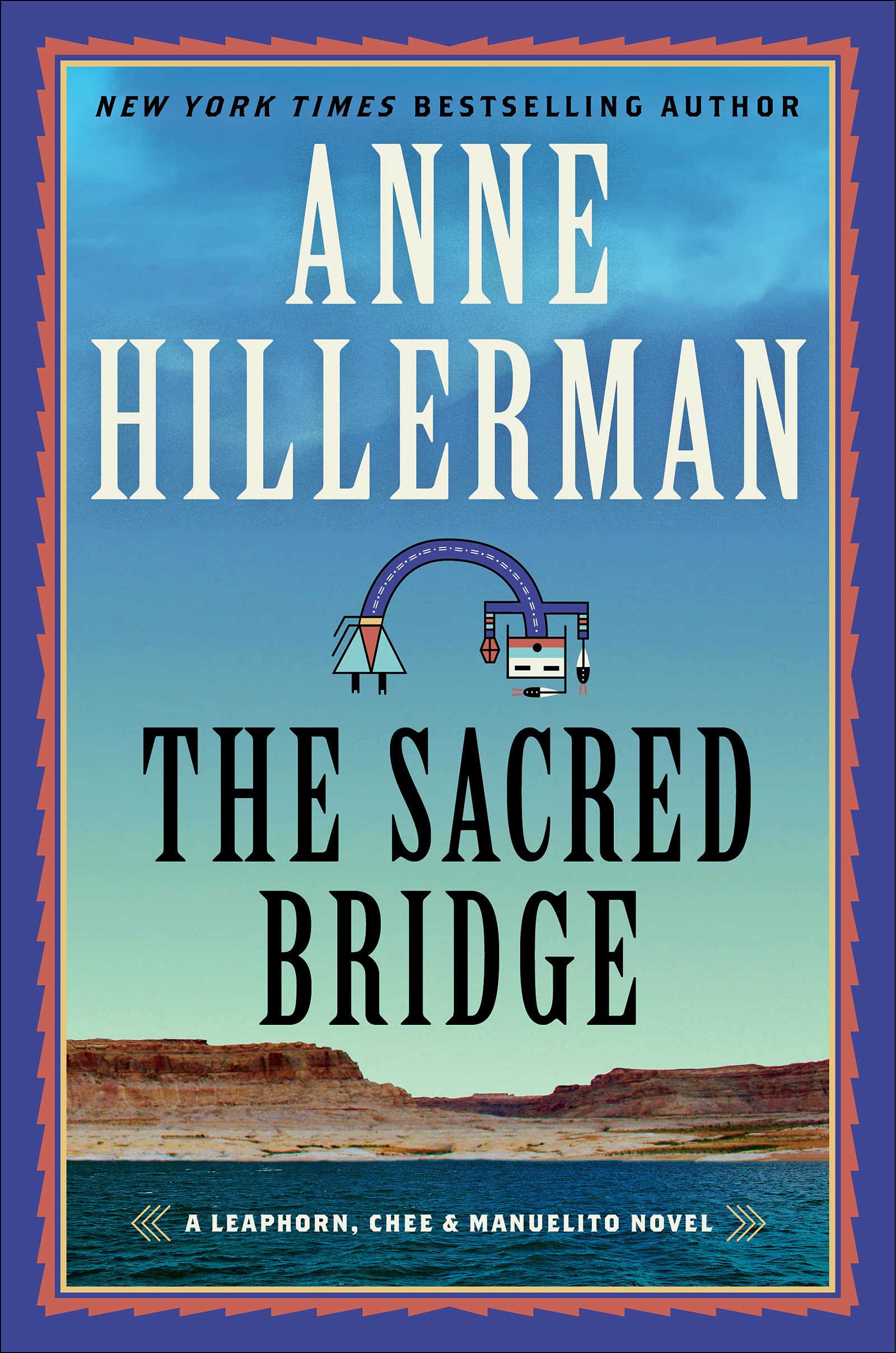 The Sacred Bridge: A Novel (A Leaphorn, Chee & Manuelito Novel, 7)