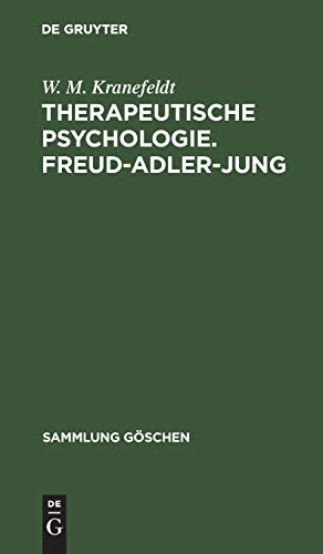 Therapeutische Psychologie. Freud-Adler-Jung: Mit einer Einführung von C. C. Jung (Sammlung Göschen, 1034, Band 1034)