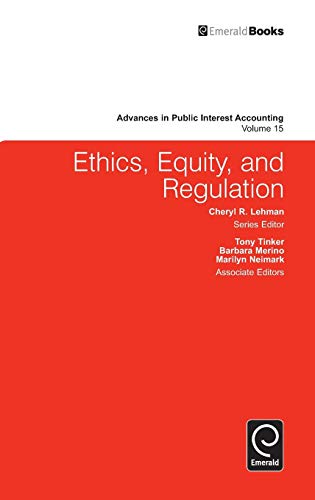Ethics, Equity, and Regulation (Advances in Public Interest Accounting, Band 15)