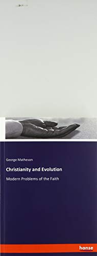 Christianity and Evolution: Modern Problems of the Faith
