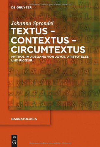 Textus - Contextus - Circumtextus: Mythos im Ausgang von Joyce, Aristoteles und Ricoeur (Narratologia)