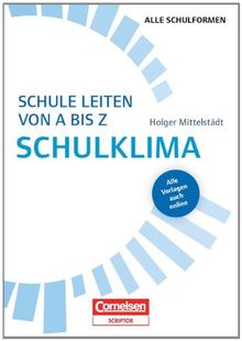 Schule leiten von A bis Z - Schulklima: Buch mit Kopiervorlagen über Webcode