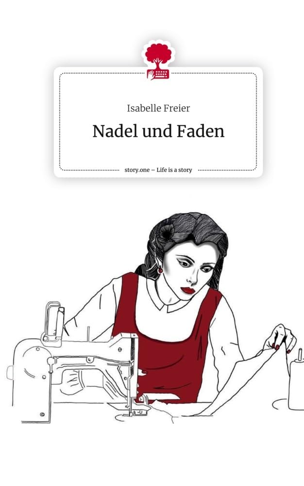 Nadel und Faden. Life is a Story - story.one