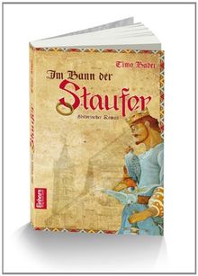Im Bann der Staufer: Historischer Roman von Timo Bader | Buch | Zustand gut