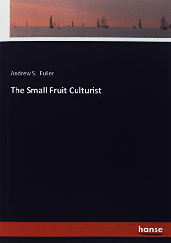 The Small Fruit Culturist