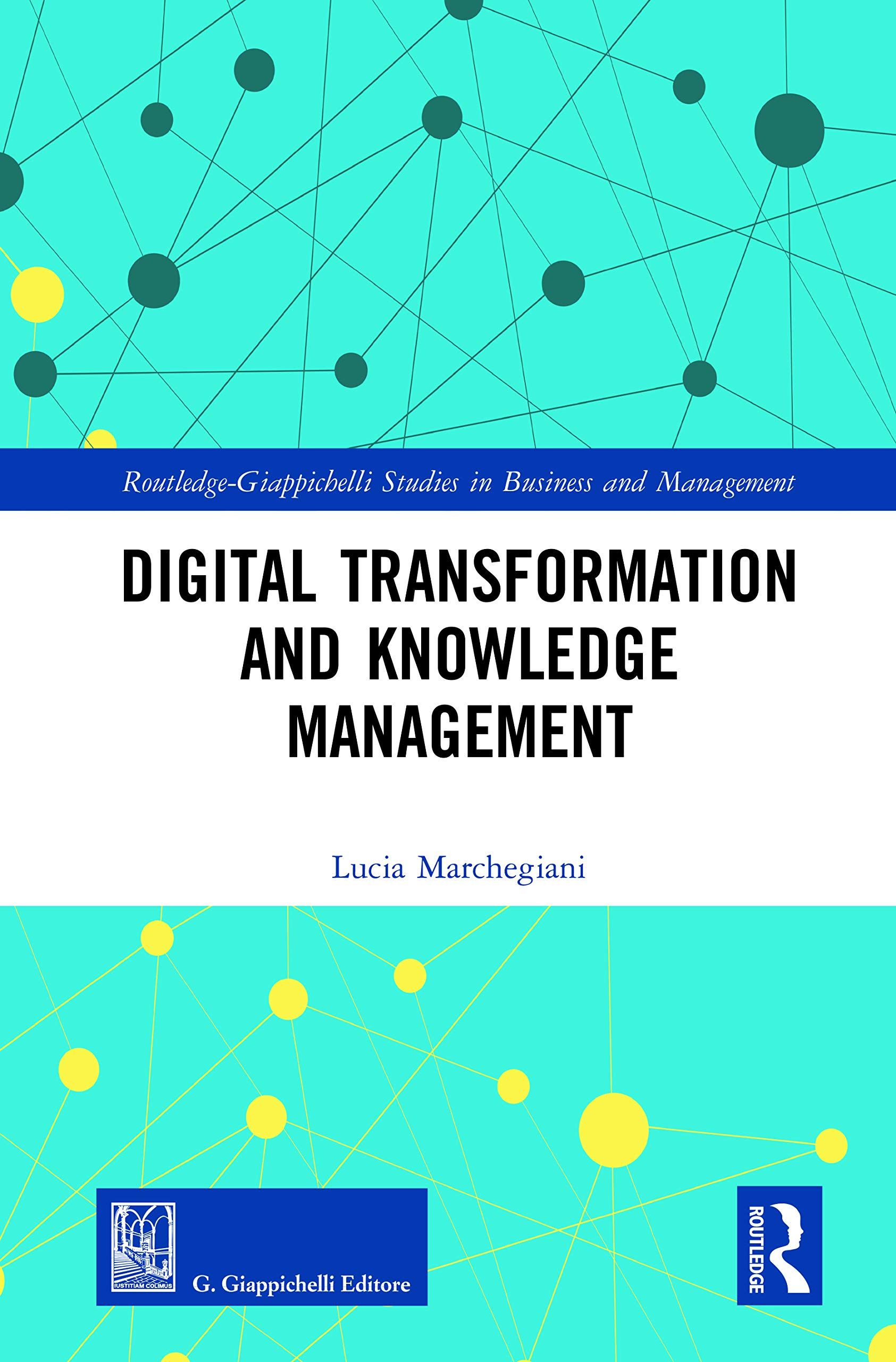 Digital Transformation and Knowledge Management (Routledge-Giappichelli Studies in Business and Management)