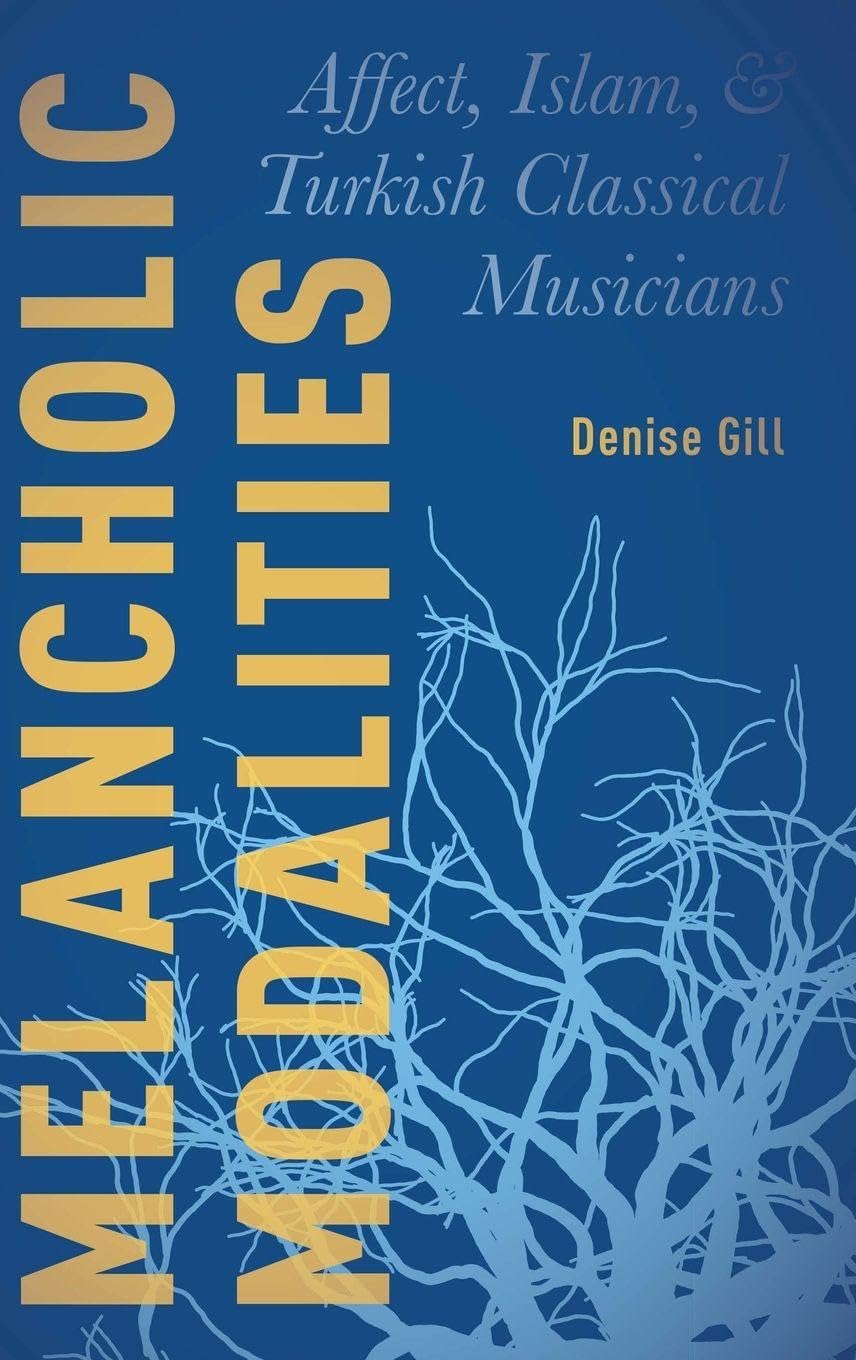 Melancholic Modalities: Affect, Islam, and Turkish Classical Musicians