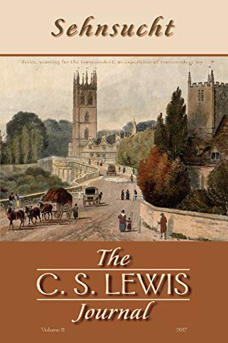 Sehnsucht: The C. S. Lewis Journal: Volume 11, 2017