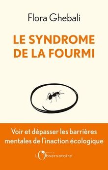 Le syndrome de la fourmi : voir et dépasser les barrières mentales de l'inaction écologique