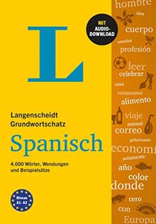 Langenscheidt Grundwortschatz Spanisch: 4.000 Wörter, Wendungen und Beispielsätze mit Audio-Download